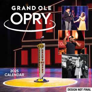 Grand Ole Opry 2025 Wall Calendar: Celebrating 100 Years of the Show That Made Country Music Famous de Grand Ole Opry