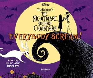 Everybody Scream!: Disney Tim Burton's the Nightmare Before Christmas de Evie Daye