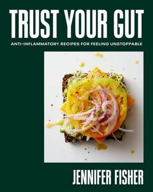 Trust Your Gut de Jennifer Fisher