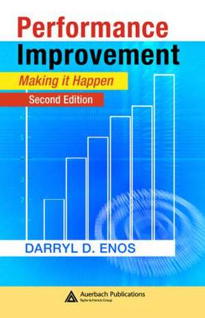 Performance Improvement: Making it Happen, Second Edition de Darryl D. Enos