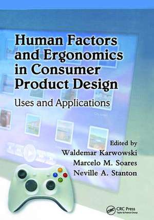 Human Factors and Ergonomics in Consumer Product Design: Uses and Applications de Waldemar Karwowski