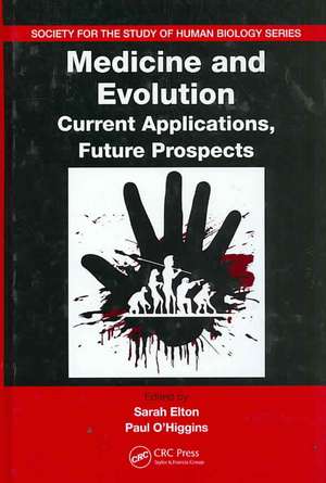 Medicine and Evolution: Current Applications, Future Prospects de Sarah Elton