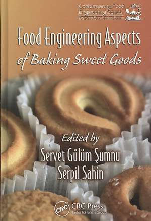 Food Engineering Aspects of Baking Sweet Goods de Servet Gulum Sumnu