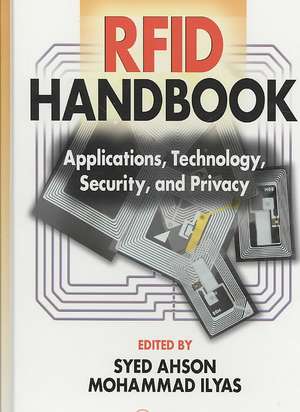 RFID Handbook: Applications, Technology, Security, and Privacy de Syed A. Ahson