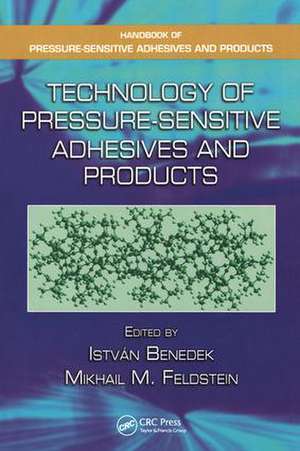 Technology of Pressure-Sensitive Adhesives and Products de Istvan Benedek