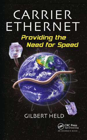 Carrier Ethernet: Providing the Need for Speed de Gilbert Held