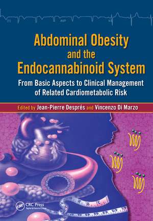 Abdominal Obesity and the Endocannabinoid System: From Basic Aspects to Clinical Management of Related Cardiometabolic Risk de Jean-Pierre Despres