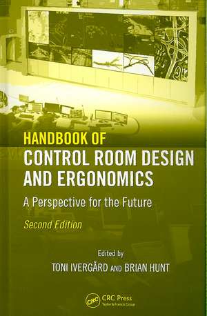 Handbook of Control Room Design and Ergonomics: A Perspective for the Future, Second Edition de Toni Ivergard