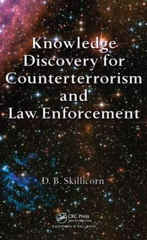 Knowledge Discovery for Counterterrorism and Law Enforcement de David Skillicorn