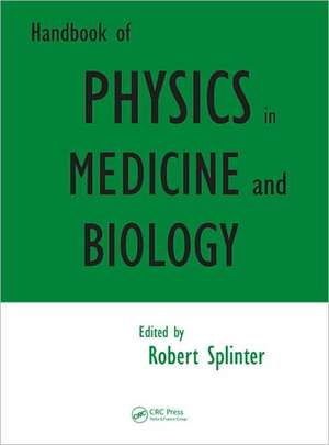 Handbook of Physics in Medicine and Biology de Robert Splinter