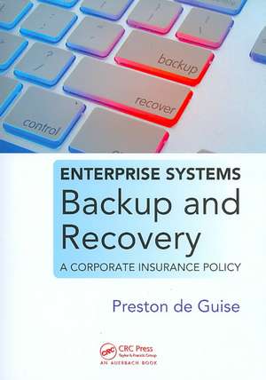 Enterprise Systems Backup and Recovery: A Corporate Insurance Policy de Preston de Guise