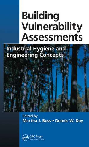 Building Vulnerability Assessments: Industrial Hygiene and Engineering Concepts de Martha J. Boss