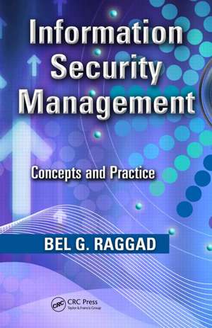 Information Security Management: Concepts and Practice de Bel G. Raggad