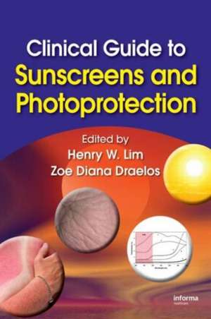 Clinical Guide to Sunscreens and Photoprotection de Henry W. Lim