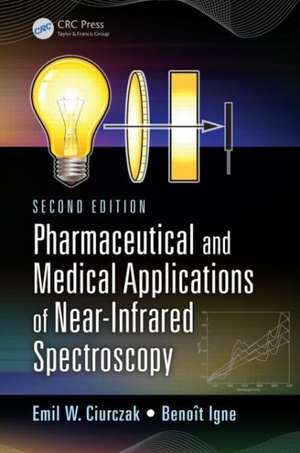 Pharmaceutical and Medical Applications of Near-Infrared Spectroscopy de Emil W. Ciurczak