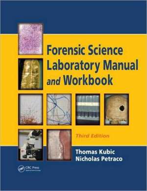 Forensic Science Laboratory Manual and Workbook de Thomas Kubic