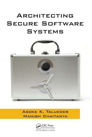 Architecting Secure Software Systems de Asoke K. Talukder