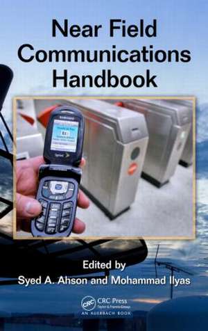 Near Field Communications Handbook de Syed A. Ahson