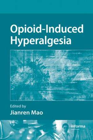 Opioid-Induced Hyperalgesia de Jianren Mao