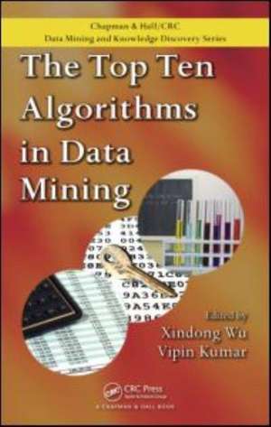 The Top Ten Algorithms in Data Mining de Xindong Wu