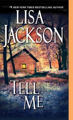 Tell Me de Lisa Jackson