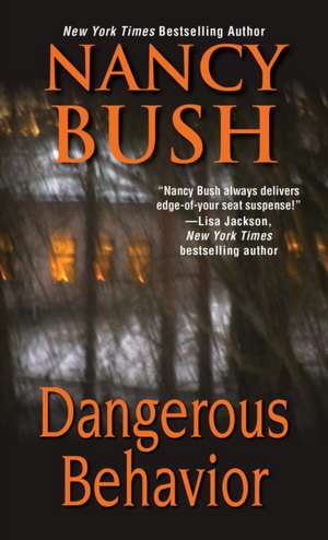 Dangerous Behavior de Nancy Bush