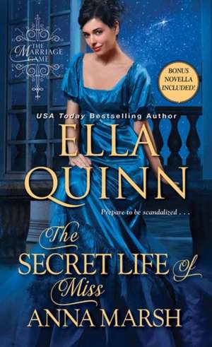 The Secret Life of Miss Anna Marsh de Ella Quinn