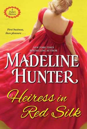 Heiress in Red Silk de Madeline Hunter