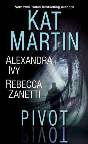 Pivot: Three Connected Stories of Romantic Suspense de Kat Martin