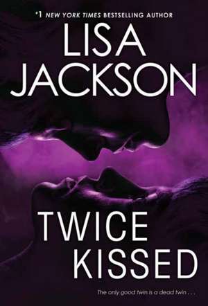 Twice Kissed de Lisa Jackson