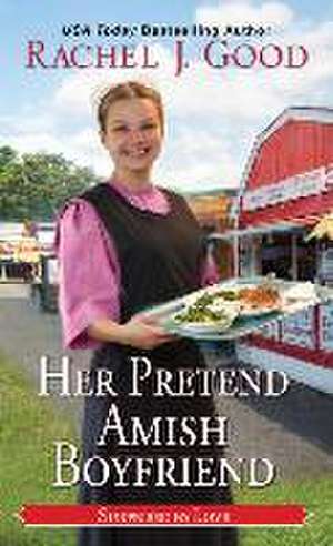 Her Pretend Amish Boyfriend de Rachel J Good