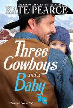 Three Cowboys and a Baby de Kate Pearce