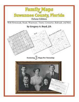 Family Maps of Suwannee County, Florida de Gregory a. Boyd J. D.