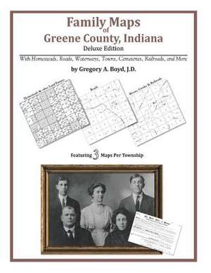 Family Maps of Greene County, Indiana de Gregory a. Boyd J. D.