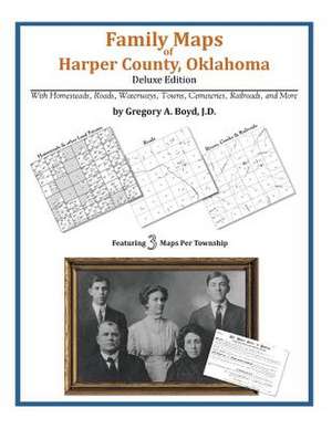 Family Maps of Harper County, Oklahoma de Gregory a. Boyd J. D.