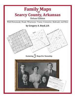 Family Maps of Searcy County, Arkansas de Gregory a. Boyd J. D.