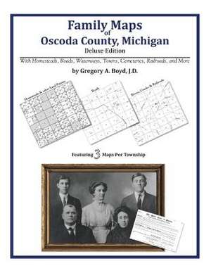 Family Maps of Oscoda County, Michigan de Gregory a. Boyd J. D.