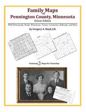 Family Maps of Pennington County, Minnesota de Gregory a. Boyd J. D.