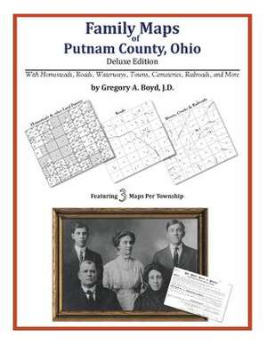 Family Maps of Putnam County, Ohio de Gregory a. Boyd J. D.