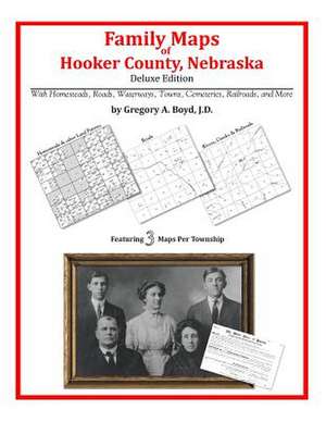 Family Maps of Hooker County, Nebraska de Gregory a. Boyd J. D.