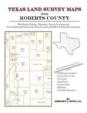 Texas Land Survey Maps for Roberts County de Gregory a. Boyd J. D.