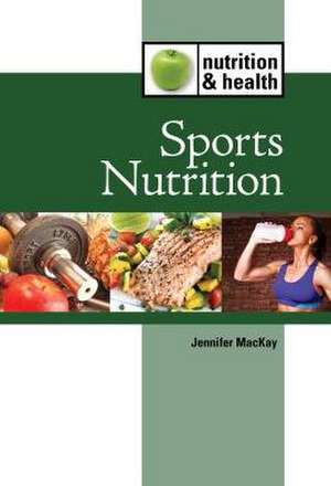 Sports Nutrition de Jennifer MacKay