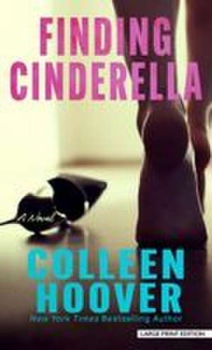 Finding Cinderella de Colleen Hoover