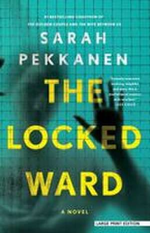 The Locked Ward de Sarah Pekkanen