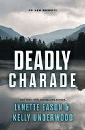 Deadly Charade de Lynette Eason