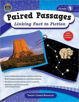 Paired Passages: Linking Fact to Fiction, Grade 4 de Ruth Foster