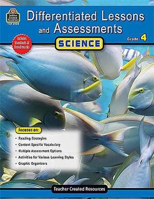 Differentiated Lessons and Assessements: Science, Grade 4 de Julia McMeans