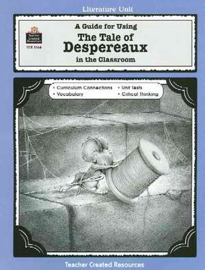 A Guide for Using the Tale of Despereaux in the Classroom de M. F. a. Hart