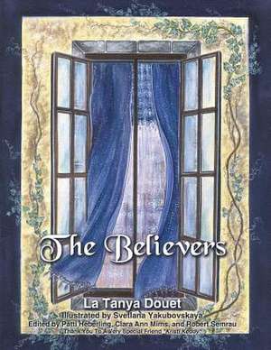 The Believers de La Tanya Douet