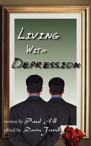 Living with Depression de Paul Jr. Hill